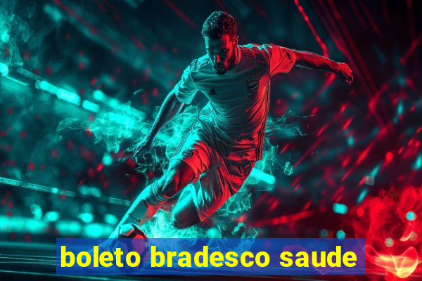 boleto bradesco saude